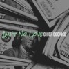 Aint No Love (Explicit) - Chief Cochice