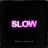 Slow - Bruce Africa