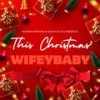 This Christmas (feat. WifeyBaby & Wavvy Pluto) (Explicit) - Ferrari Simmons&WifeyBaby&Wavvy Pluto