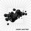 Dark Matter - My Pet Monster