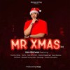 Mr Xmas IV - Izzo Bizness&Country Wizzy&Kala Jeremiah&Stereo Singasinga&Stan Rhymes&Kontawa&Msodoki Young Killer&Manengo&Conboi Cannabino