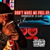 Don't make pull up (Explicit) - A1 Yolaman