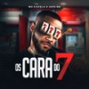 Os Cara Do 7 (Explicit) - MC Kapela&DJ Japa NK