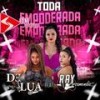 Toda Empoderada (feat. DJ Alle Mark) - Delua&Ray Arzamendia&DJ Alle Mark