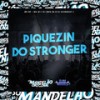 Piquezin do Stronger (Explicit) - DJ REIS ZS&DJ Givenchy&MC W1&Mc Rf