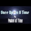 Once Upon A Time (Explicit) - Pocket Of Time