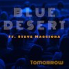 Tomorrow - Blue Desert&Steve Maggiora