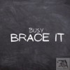 Brace It (Explicit) - Busy