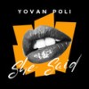 She Said (Explicit) - Yovan Poli