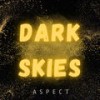 Dark Skies - Aspect