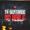 Ta Sentando no Baile do Pantanal (Explicit) - MC D20&Dj Willian General&Dj Matheus da Sul&DJ Davi ZS&DJ Barrinhos