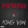 Lately (Gone Missing) (Explicit) - DkFrmDaO&King Von