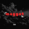 Maggot (Explicit) - Malerba