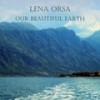 Our Beautiful Earth - Lena Orsa