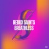 Breathless (Radio Edit) - Redux Saints