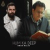 Hum Ka Deep - ANJUM RAZA&Omar Malik