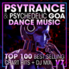 Psy Trance & Psychedelic Goa Dance Music Top 100 Best Selling Chart Hits V7 ( 2 Hr DJ Mix ) - DoctorSpook