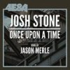 Once Upon a Time (Jason Merle Remix) - Josh Stone