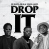 DROP IT (Explicit) - AY Masta&Fid Q&Young Lunya