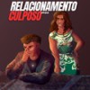 Relacionamento Culposo (Explicit) - Drizz