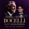 Time To Say Goodbye - Andrea Bocelli&Matteo Bocelli&Hans Zimmer