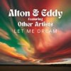 Let Me Dream - Alton & Eddy