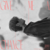 Give Me A Chance - 胡鸿钧