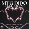 MTG DIDO (ELETROFUNK) (Explicit) - WATILA GYN&Mc Zika Dre.