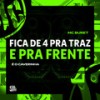 Fica de Quatro pra tras pra Frente (Explicit) - Mc Buret&É O CAVERINHA