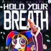 Hold Your Breath (The Amazing Digital Circus) (Slowed + Reverb) - Glitch Whisper