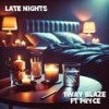 Late Nights (feat. Pryce) (Explicit) - 1Way Blaze&Pryce