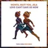 Love Can't Save Us Now - Wontu&Matt You&Jela