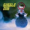 Bubble Dub - Cienfuego