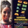 Angelitos Negros - Celia Cruz&La Sonora Matancera