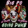 Going Dumb (Explicit) - Big Po&501Bryze&Jo Tyler