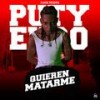 QUIEREN MATARME - Puty Euro