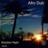 Brazilian Night (Original Mix) - Afro Dub