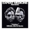 Useless (Mikael Delta Remix) - Expert Medicine&Mikael Delta