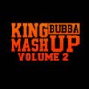 She Always Bend Over - King Bubba FM