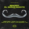 Brandy El Señor Bigote (Remix|Explicit) - Henry Free&Yaisel LM&El Baby R&Chiki El De La Vaina&Los Menores 4 AM