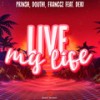 Live My Life - Douth!&Franccz&Deki&PRINSH