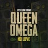 No Love - Queen Omega&Little Lion Sound