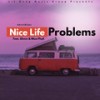 Nice Life Problems (Explicit) - AdroitB3atz&SLIMM&Mizo Phyll