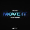 Move It (with Luciana) - TELYKast&Luciana