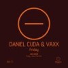 Friday - Daniel Cuda&Vaxx