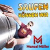 Saufen Können Wir - Manuel Müller