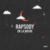 En La Noche - Rapsody