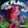 Six Flags (Explicit) - Dre&K-Deazy