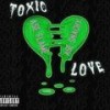 Toxic Love (Explicit) - ASE Snachy&ASE Flame