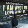 I Am Who I Am Love Who I Be - AnsarBlackPearl